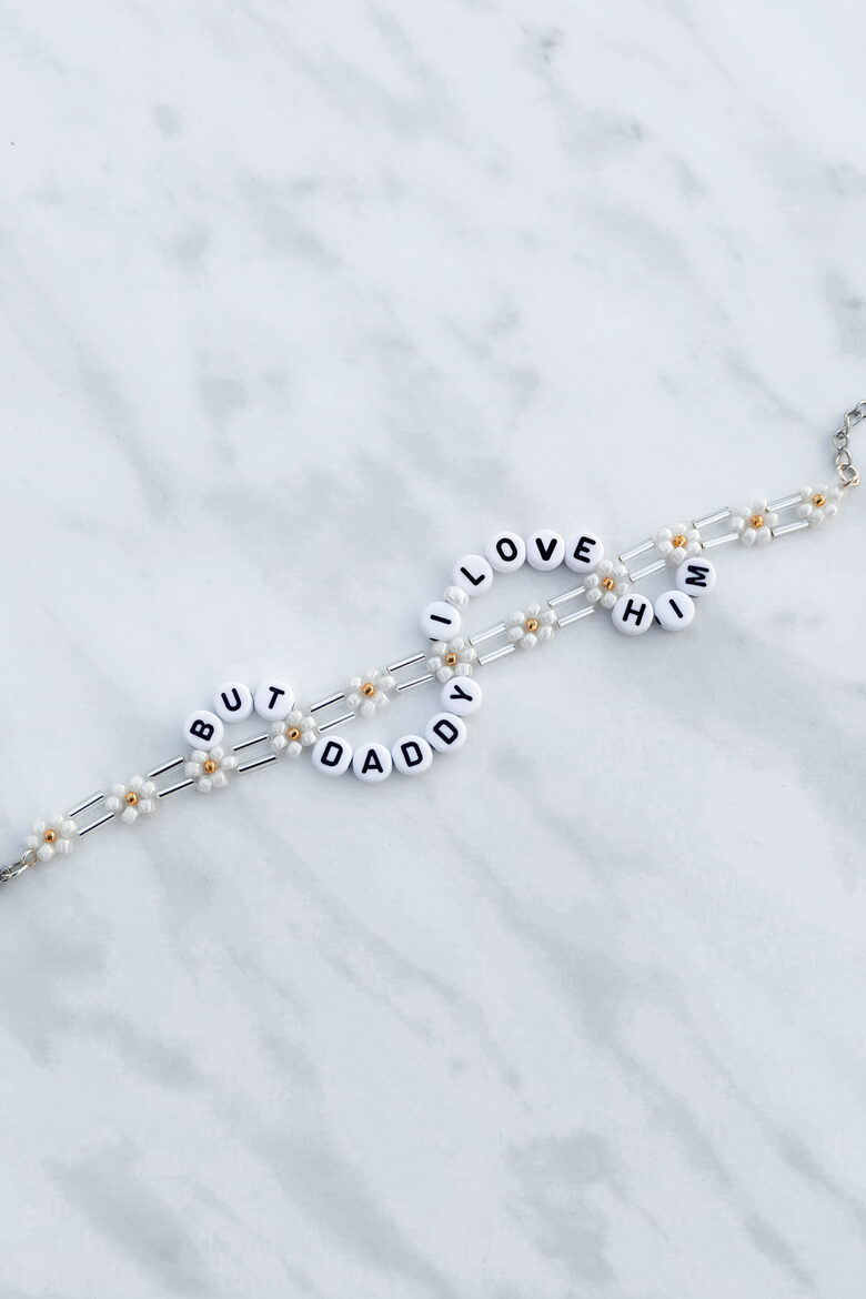 But Daddy I Love Him Bracelet